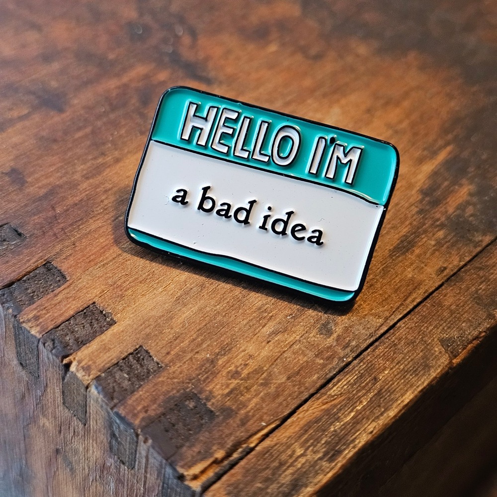 Enamel Pin Unisex OS Teal Hello Im a Bad Idea Name Tag Sarcastic